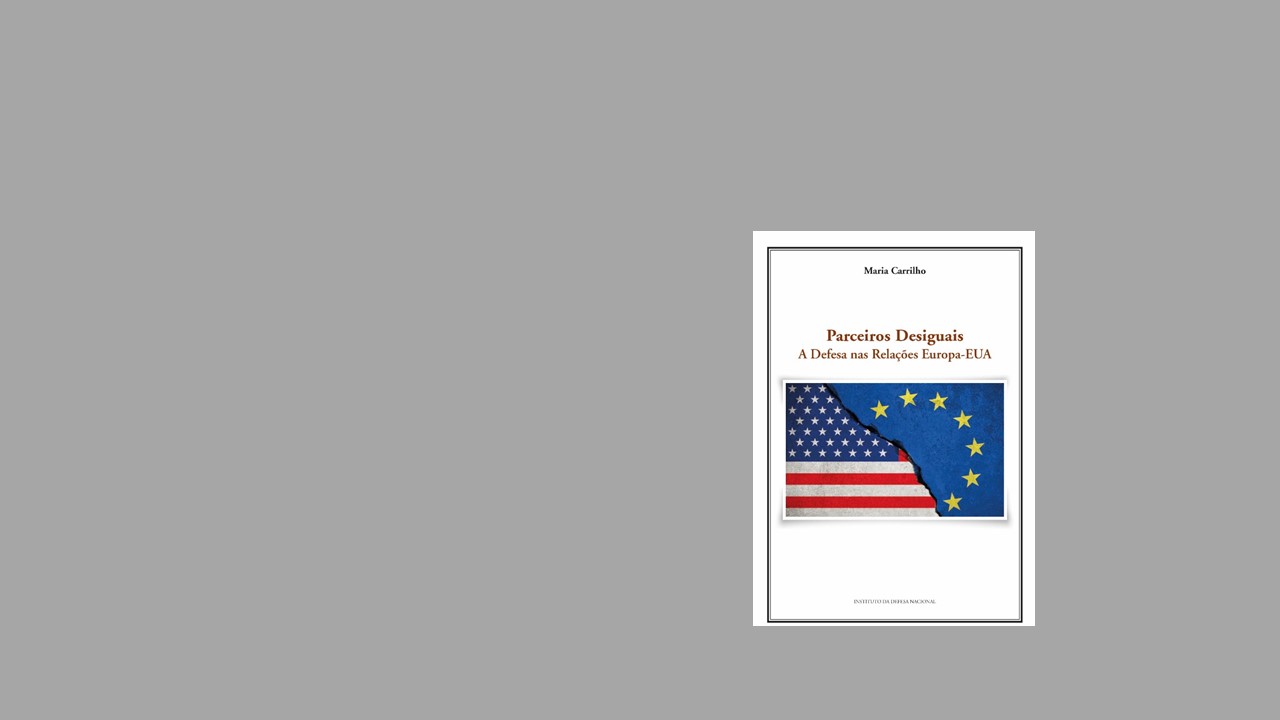 Book launch “Parceiros Desiguais, A Defesa nas Relações Europa-EUA”