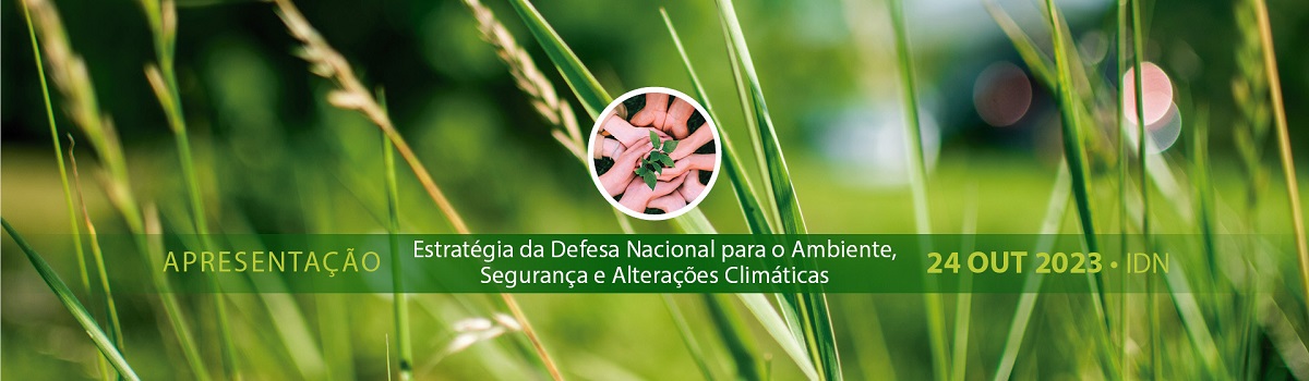 Apresentação da "Estratégia da Defesa Nacional para o Ambiente, Segurança e Alterações Climáticas"